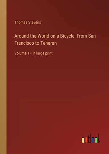 Stock image for Around the World on a Bicycle; From San Francisco to Teheran for sale by PBShop.store US