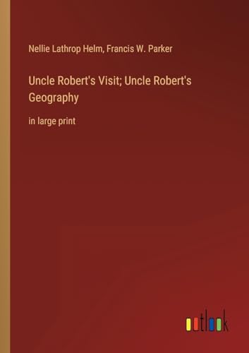 Stock image for Uncle Robert's Visit; Uncle Robert's Geography: in large print for sale by ALLBOOKS1