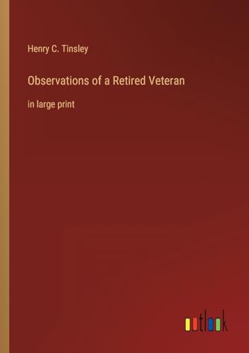 9783368356903: Observations of a Retired Veteran: in large print
