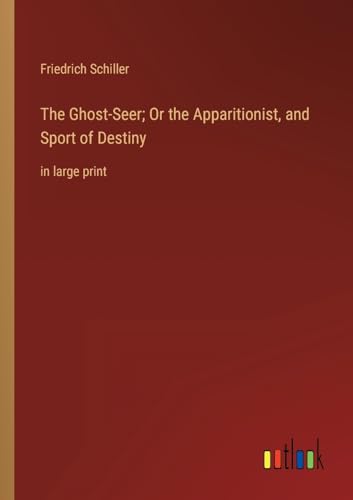 Beispielbild fr The Ghost-Seer; Or the Apparitionist, and Sport of Destiny zum Verkauf von PBShop.store US