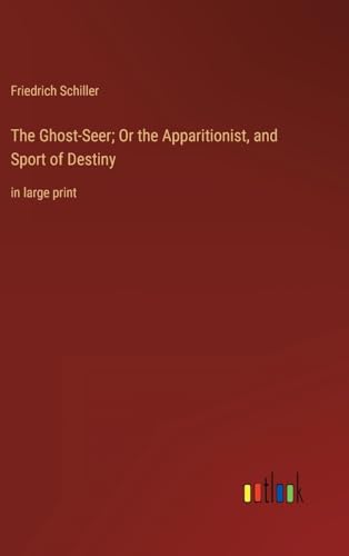 Beispielbild fr The Ghost-Seer; Or the Apparitionist, and Sport of Destiny zum Verkauf von PBShop.store US