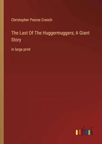 Stock image for The Last Of The Huggermuggers; A Giant Story for sale by PBShop.store US