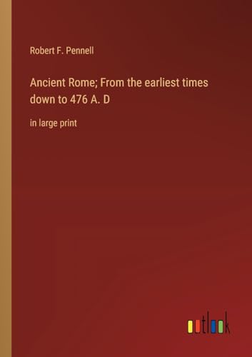 Stock image for Ancient Rome; From the earliest times down to 476 A. D for sale by PBShop.store US