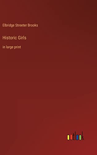 Stock image for Historic Girls: in large print for sale by Lucky's Textbooks