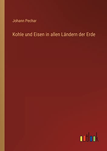 Stock image for Kohle und Eisen in allen Landern der Erde for sale by Chiron Media