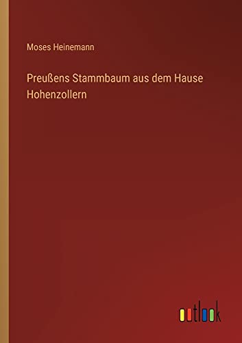 Beispielbild fr Preuens Stammbaum aus dem Hause Hohenzollern zum Verkauf von Ria Christie Collections