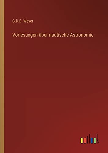 Beispielbild fr Vorlesungen ber Nautische Astronomie zum Verkauf von Blackwell's