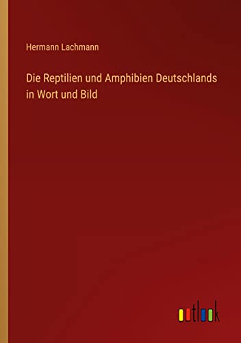 9783368412609: Die Reptilien und Amphibien Deutschlands in Wort und Bild