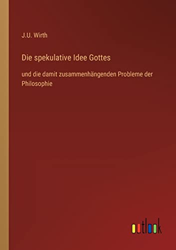 Stock image for Die spekulative Idee Gottes:und die damit zusammenhängenden Probleme der Philosophie for sale by Ria Christie Collections