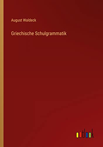 Stock image for Griechische Schulgrammatik for sale by Chiron Media