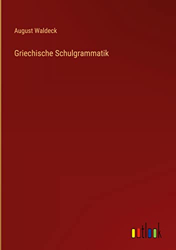 Stock image for Griechische Schulgrammatik for sale by PBShop.store US