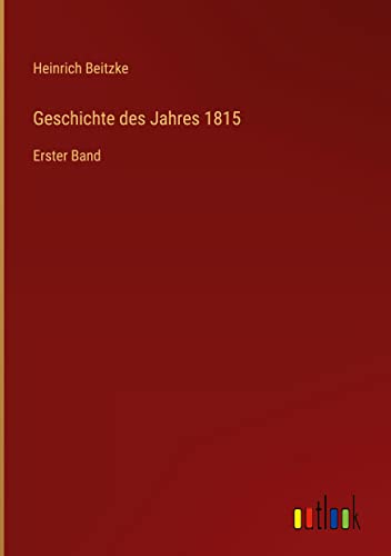 9783368419752: Geschichte des Jahres 1815: Erster Band