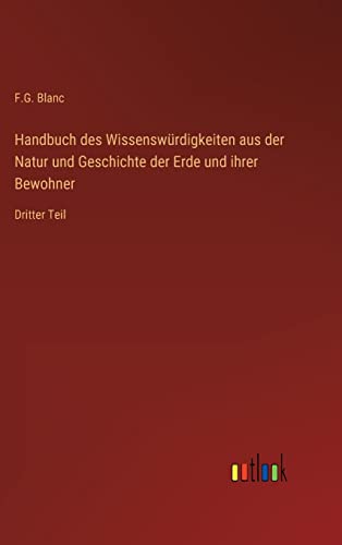 Stock image for Handbuch des Wissenswrdigkeiten aus der Natur und Geschichte der Erde und ihrer Bewohner: Dritter Teil for sale by medimops