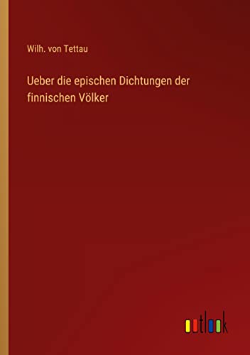 Stock image for Ueber die epischen Dichtungen der finnischen Volker for sale by Chiron Media