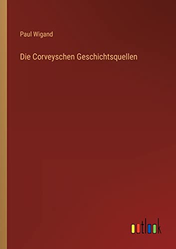 Beispielbild fr Die Corveyschen Geschichtsquellen zum Verkauf von Buchpark