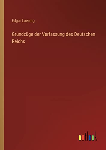 Beispielbild fr Grundzge der Verfassung des Deutschen Reichs zum Verkauf von Buchpark