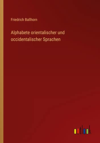 Stock image for Alphabete orientalischer und occidentalischer Sprachen for sale by PBShop.store US