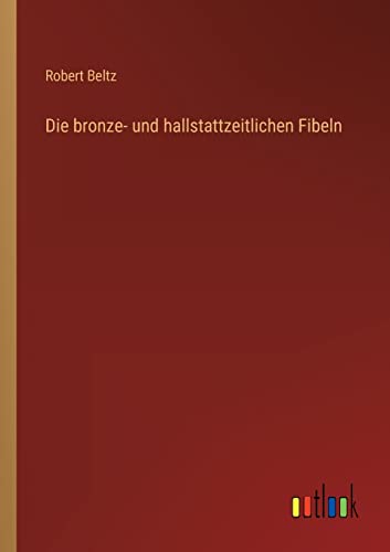 Beispielbild fr Die bronze- und hallstattzeitlichen Fibeln zum Verkauf von Buchpark