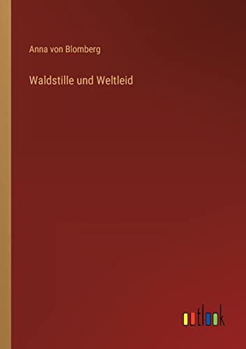 Imagen de archivo de Waldstille und Weltleid a la venta por PBShop.store US