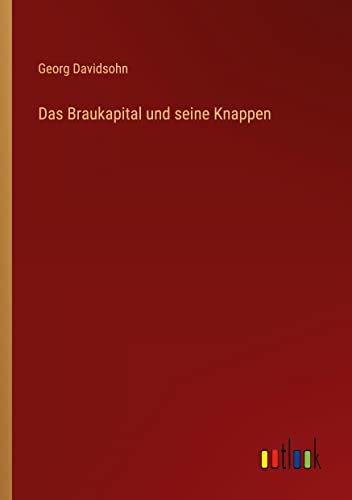 Imagen de archivo de Das Braukapital und seine Knappen a la venta por PBShop.store US