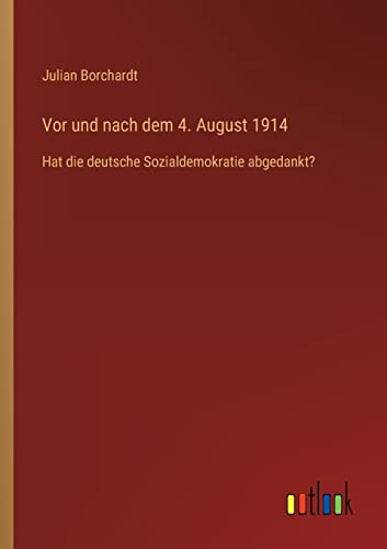 Beispielbild fr Vor und nach dem 4. August 1914 zum Verkauf von PBShop.store US