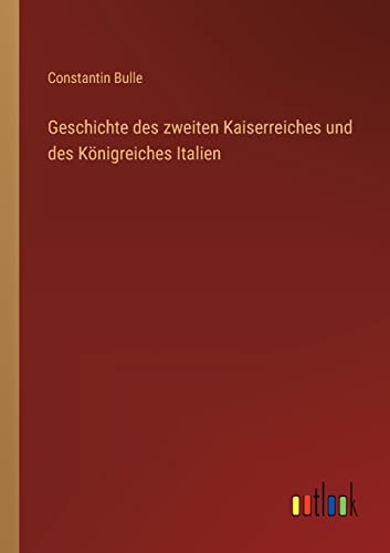 9783368448042: Geschichte des zweiten Kaiserreiches und des Knigreiches Italien (German Edition)