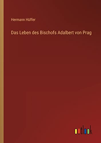 9783368449841: Das Leben des Bischofs Adalbert von Prag