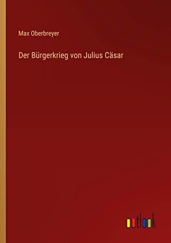 Beispielbild fr Der Brgerkrieg von Julius Csar zum Verkauf von Buchpark