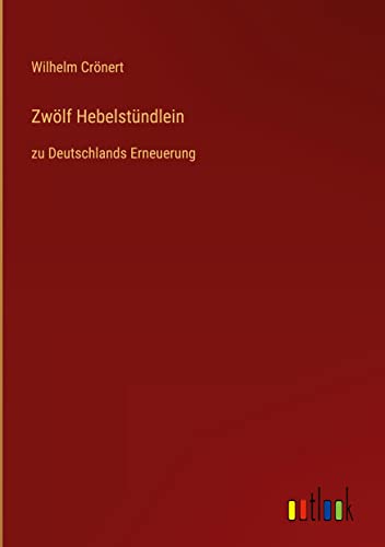 9783368451578: Zwlf Hebelstndlein: zu Deutschlands Erneuerung (German Edition)