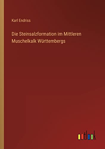 Stock image for Die Steinsalzformation im Mittleren Muschelkalk W?rttembergs for sale by PBShop.store US