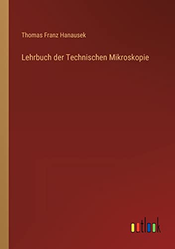 Stock image for Lehrbuch der Technischen Mikroskopie for sale by PBShop.store US