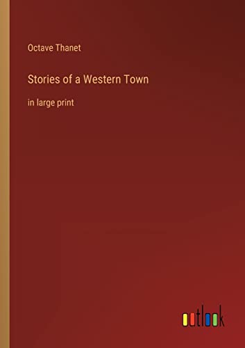 Beispielbild fr Stories of a Western Town : in large print zum Verkauf von Buchpark