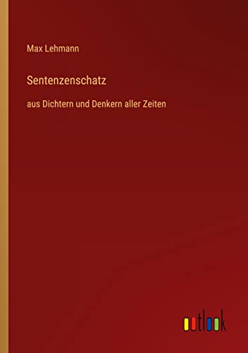 Stock image for Sentenzenschatz:aus Dichtern und Denkern aller Zeiten for sale by Ria Christie Collections