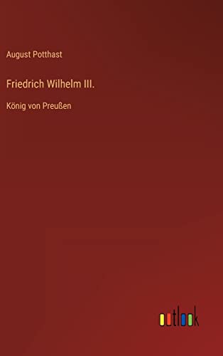 Beispielbild fr Friedrich Wilhelm III. : Knig von Preuen zum Verkauf von Buchpark