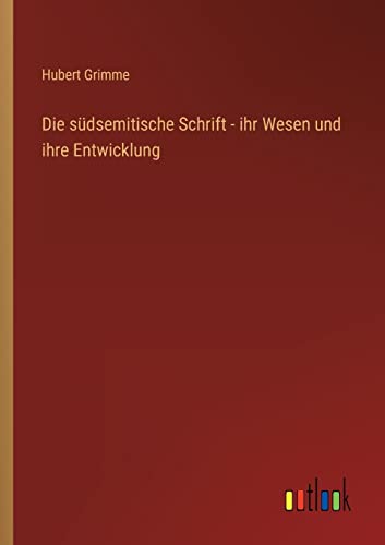 Stock image for Die s?dsemitische Schrift - ihr Wesen und ihre Entwicklung for sale by PBShop.store US