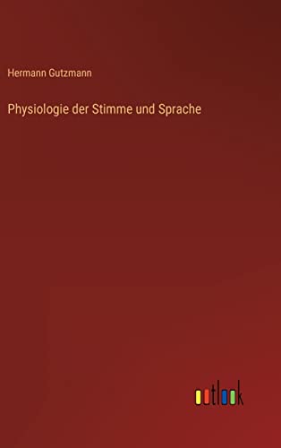 Stock image for Physiologie der Stimme und Sprache for sale by Ria Christie Collections
