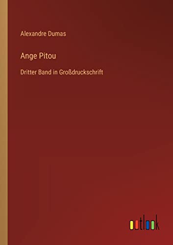 Beispielbild fr Ange Pitou: Dritter Band in Grodruckschrift zum Verkauf von Buchpark