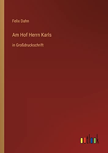 Beispielbild fr Am Hof Herrn Karls: in Grodruckschrift zum Verkauf von Buchpark