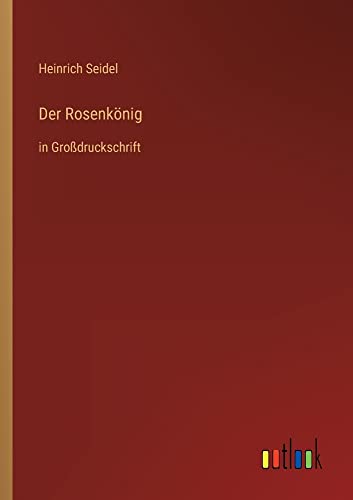 Beispielbild fr Der Rosenknig : in Grodruckschrift zum Verkauf von Buchpark