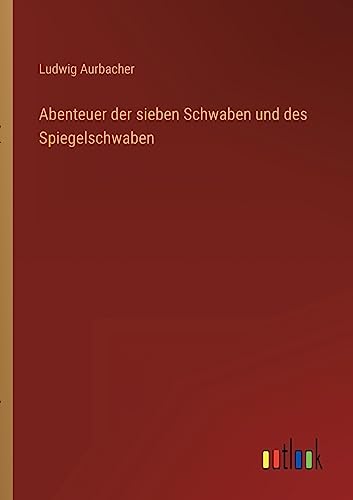Stock image for Abenteuer der sieben Schwaben und des Spiegelschwaben for sale by PBShop.store US