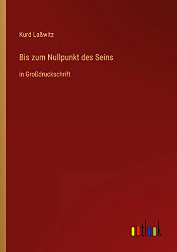 Stock image for Bis zum Nullpunkt des Seins:in Grodruckschrift for sale by Chiron Media