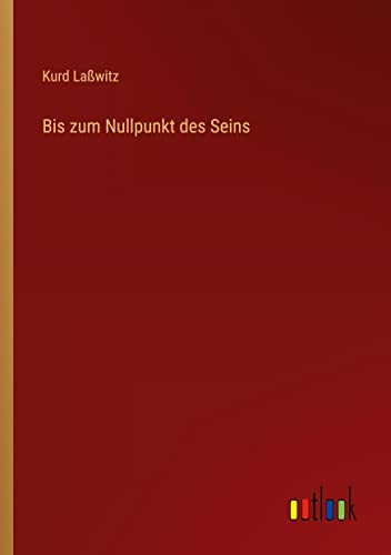 Stock image for Bis zum Nullpunkt des Seins for sale by PBShop.store US