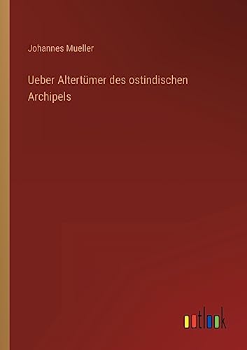 Stock image for Ueber Altert?mer des ostindischen Archipels for sale by PBShop.store US