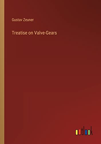 Beispielbild fr Treatise on Valve-Gears zum Verkauf von Buchpark