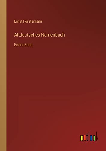 Beispielbild fr Altdeutsches Namenbuch : Erster Band zum Verkauf von Buchpark