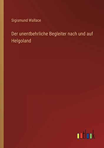 Stock image for Der unentbehrliche Begleiter nach und auf Helgoland for sale by PBShop.store US
