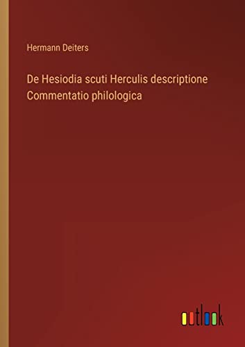 Stock image for De Hesiodia scuti Herculis descriptione Commentatio philologica for sale by Chiron Media