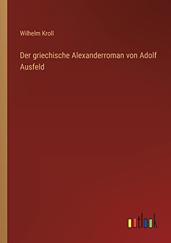 Beispielbild fr Der griechische Alexanderroman von Adolf Ausfeld zum Verkauf von PBShop.store US