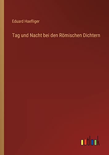 Stock image for Tag und Nacht bei den R?mischen Dichtern for sale by PBShop.store US