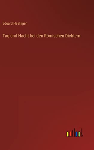 Stock image for Tag und Nacht bei den R?mischen Dichtern for sale by PBShop.store US
